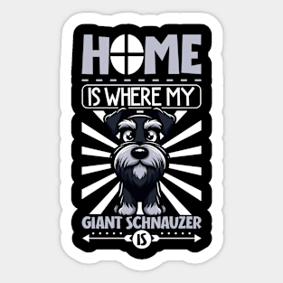 Home is with my Giant Schnauzer Sticker